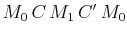 $ M_{0}\,C\,M_{1}\,C'\,M_{0}$