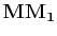 $ \mathbf{MM_{1}}$