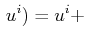 $\displaystyle \,u^{i})=u^{i}+$