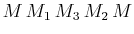 $ M\,M_{1}\,M_{3}\,M_{2}\,M$
