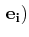 $\displaystyle \,\mathbf{e_{i}})$