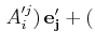 $\displaystyle \,A'^{j}_{i})\,\mathbf{e'_{j}}+($