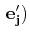 $ \,\mathbf{e'_{j}})$