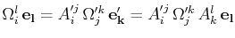 $\displaystyle \Omega^{l}_{i}\,\mathbf{e_{l}}=A'^{j}_{i}\,\Omega'^{k}_{j}\,\mathbf{e'_{k}}=A'^{j}_{i}\,\Omega'^{k}_{j}\,A^{l}_{k}\,\mathbf{e_{l}}$