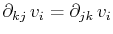 $ \partial_{kj}\,v_{i}=\partial_{jk}\,v_{i}$