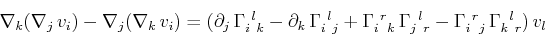 \begin{displaymath}\begin{array}[b]{lcl} \nabla_{k}(\nabla_{j}\,v_{i})-\nabla_{j...
...trm{$\Gamma^{}_{k}$$^{}_{}$$^{l}$$^{}_{r}$})\,v_{l} \end{array}\end{displaymath}