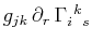 $ g_{jk}\,\partial_{r}\,\textrm{$\Gamma^{}_{i}$$^{}_{}$$^{k}$$^{}_{s}$}$