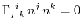 $\displaystyle \textrm{$\Gamma^{}_{j}$$^{}_{}$$^{i}$$^{}_{k}$}\,n^{j}\,n^{k}=0$