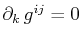 $ \partial_{k}\,g^{ij}=0$