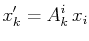 $\displaystyle x'_{k}=A^{i}_{k}\,x_{i}$