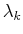 $ \lambda_{k}$