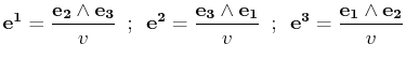 $\displaystyle \mathbf{e^{1}}=\dfrac{\mathbf{e_{2}}\wedge\mathbf{e_{3}}}{v}\,\,\...
...}}}{v}\,\,\,;\,\,\,\mathbf{e^{3}}=\dfrac{\mathbf{e_{1}}\wedge\mathbf{e_{2}}}{v}$
