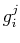 $ g^{j}_{i}$