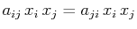 $ a_{ij}\,x_{i}\,x_{j}=a_{ji}\,x_{i}\,x_{j}$