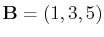 $ \mathbf{B}=(1,3,5)$