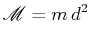 $\displaystyle \mathscr{M}=m\,d^{2}$
