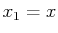 $ x_{1}=x$