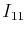 $ I_{11}$