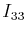$ I_{33}$