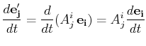 $\displaystyle \dfrac{d\mathbf{e'_{j}}}{dt}=\dfrac{d}{dt}(A^{i}_{j}\,\mathbf{e_{i}})=A^{i}_{j}\dfrac{d\mathbf{e_{i}}}{dt}$