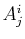 $ A^{i}_{j}$
