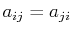 $ a_{ij}=a_{ji}$