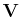 $ \mathbf{V}$