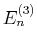 $ E_{n}^{(3)}$