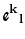 $ \textrm{\Fontauri\bfseries e$^{\mathbf{k}}$$_{}$$_{\mathbf{l}}$}$