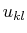 $ u_{kl}$