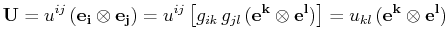 $\displaystyle \mathbf{U}=u^{ij}\,(\mathbf{e_{i}}\otimes\mathbf{e_{j}})=u^{ij}\,...
...e^{k}}\otimes\mathbf{e^{l}})\big]=u_{kl}\,(\mathbf{e^{k}}\otimes\mathbf{e^{l}})$