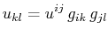 $\displaystyle u_{kl}=u^{ij}\,g_{ik}\,g_{jl}$
