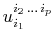 $ u_{i_{1}}^{i_{2}\,...\,i_{p}}$