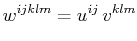 $\displaystyle w^{ijklm}=u^{ij}\,v^{klm}$